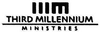 IIIM THIRD MILLENNIUM MINISTRIES