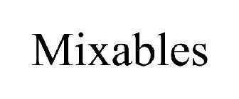 MIXABLES