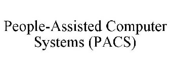 PEOPLE-ASSISTED COMPUTER SYSTEMS (PACS)