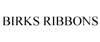 BIRKS RIBBONS