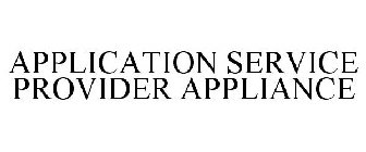APPLICATION SERVICE PROVIDER APPLIANCE