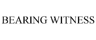 BEARING WITNESS