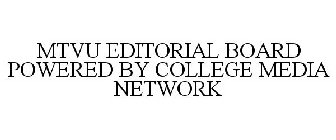 MTVU EDITORIAL BOARD POWERED BY COLLEGE MEDIA NETWORK