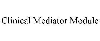 CLINICAL MEDIATOR MODULE