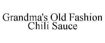 GRANDMA'S OLD FASHION CHILI SAUCE