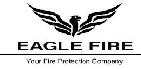 EAGLE FIRE YOUR FIRE PROTECTION COMPANY