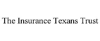 THE INSURANCE TEXANS TRUST