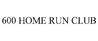 600 HOME RUN CLUB