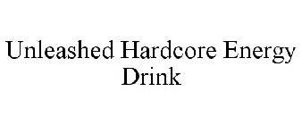 UNLEASHED HARDCORE ENERGY DRINK