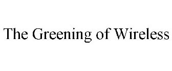 THE GREENING OF WIRELESS