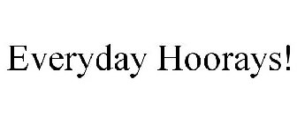 EVERYDAY HOORAYS!