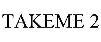 TAKEME 2