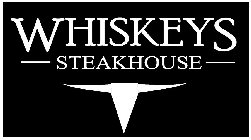 WHISKEYS STEAKHOUSE