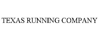 TEXAS RUNNING COMPANY