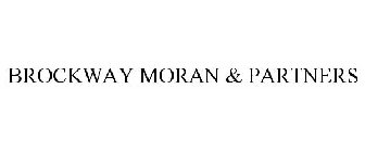 BROCKWAY MORAN & PARTNERS