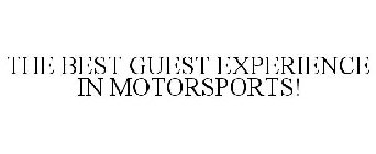 THE BEST GUEST EXPERIENCE IN MOTORSPORTS!