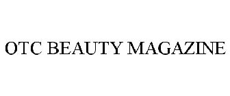 OTC BEAUTY MAGAZINE