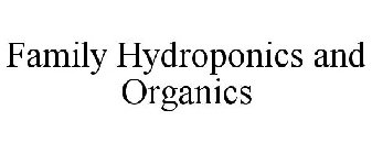 FAMILY HYDROPONICS AND ORGANICS