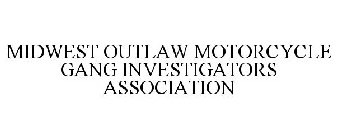 MIDWEST OUTLAW MOTORCYCLE GANG INVESTIGATORS ASSOCIATION