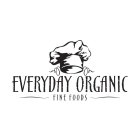 EVERYDAY ORGANIC FINE FOODS