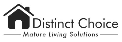 DISTINCT CHOICE MATURE LIVING SOLUTIONS