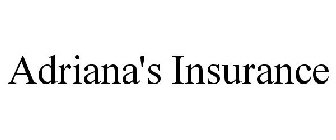 ADRIANA'S INSURANCE