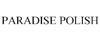 PARADISE POLISH