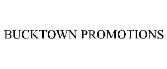 BUCKTOWN PROMOTIONS