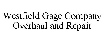 WESTFIELD GAGE COMPANY OVERHAUL AND REPAIR