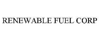 RENEWABLE FUEL CORP