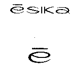 ESIKA E