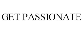 GET PASSIONATE