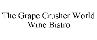 THE GRAPE CRUSHER WORLD WINE BISTRO