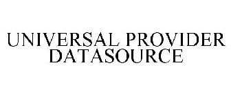 UNIVERSAL PROVIDER DATASOURCE