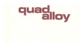 QUAD ALLOY