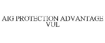 AIG PROTECTION ADVANTAGE VUL