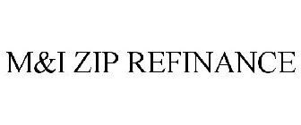 M&I ZIP REFINANCE