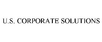 U.S. CORPORATE SOLUTIONS