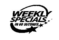 WEEKLY SPECIALS IN 60 SECONDS