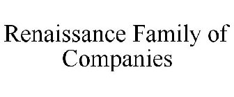 RENAISSANCE FAMILY OF COMPANIES