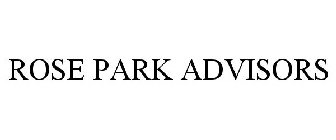 ROSE PARK ADVISORS