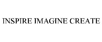 INSPIRE IMAGINE CREATE