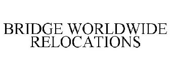 BRIDGE WORLDWIDE RELOCATIONS