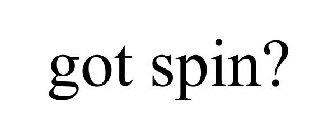 GOT SPIN?