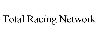 TOTAL RACING NETWORK