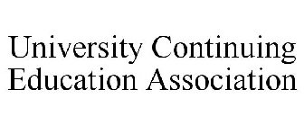 UNIVERSITY CONTINUING EDUCATION ASSOCIATION