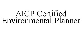 AICP CERTIFIED ENVIRONMENTAL PLANNER