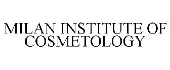 MILAN INSTITUTE OF COSMETOLOGY