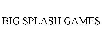 BIG SPLASH GAMES