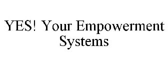 YES! YOUR EMPOWERMENT SYSTEMS